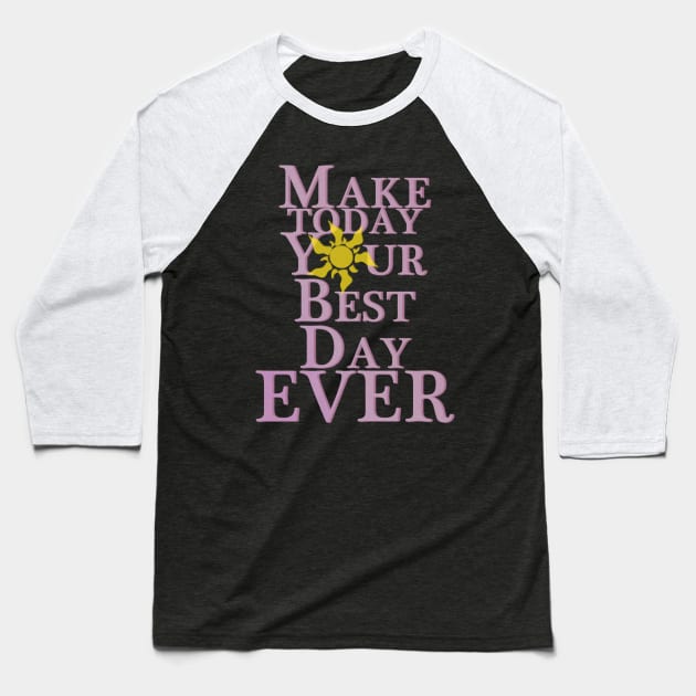 Make Today Your Best Day Baseball T-Shirt by AGirl95